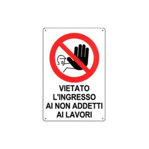 CARTELLO VIETATO L'INGRESSO AI NON ADDETTI AI LAVORI