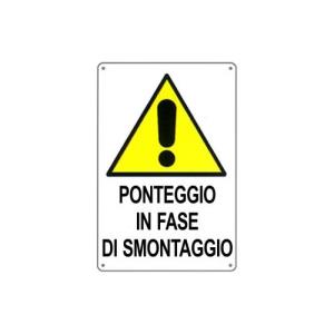 CARTELLO ATTENZIONE PONTEGGIO IN FASE DI SMONTAGGIO